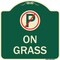 Signmission On Grass With No Parking Symbol Heavy-Gauge Aluminum Architectural Sign, 18" x 18", G-1818-23527 A-DES-G-1818-23527 - alternate 1